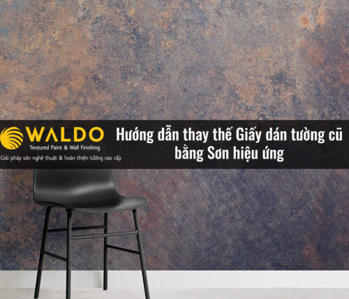 Hướng dẫn thay thế Giấy dán tường cũ bằng Sơn hiệu ứng