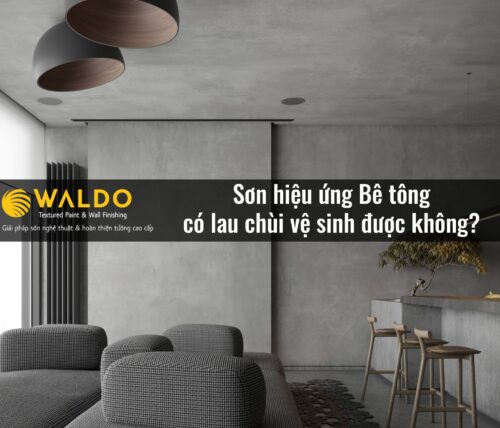 Sơn hiệu ứng Bê tông có lau chùi vệ sinh được không?