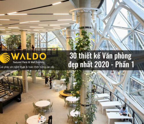 30 thiết kế Văn phòng đẹp nhất 2020 - Phần 1