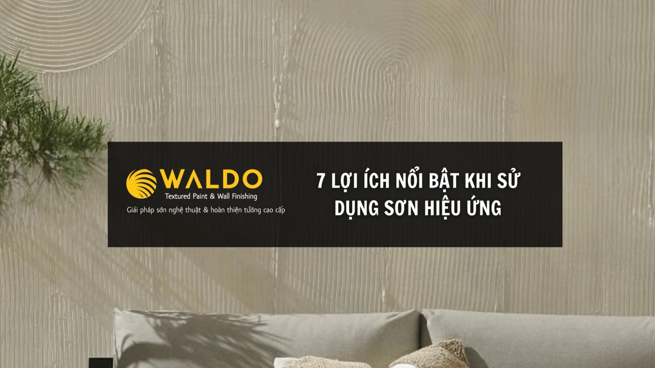 7 LỢI ÍCH NỔI BẬT KHI SỬ DỤNG SƠN HIỆU ỨNG