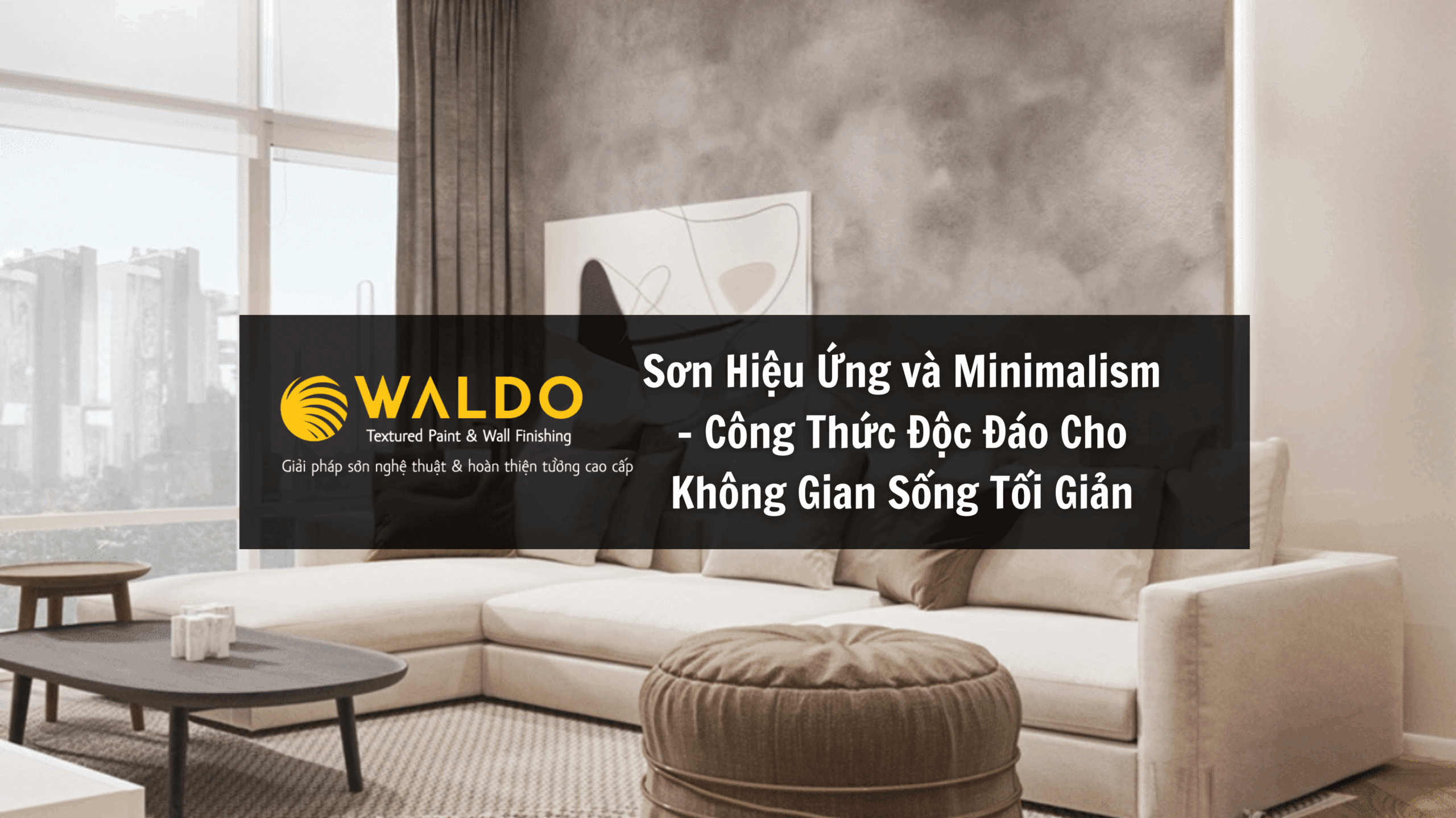 Sơn Hiệu Ứng và Minimalism - Công Thức Độc Đáo Cho Không Gian Sống Tối Giản