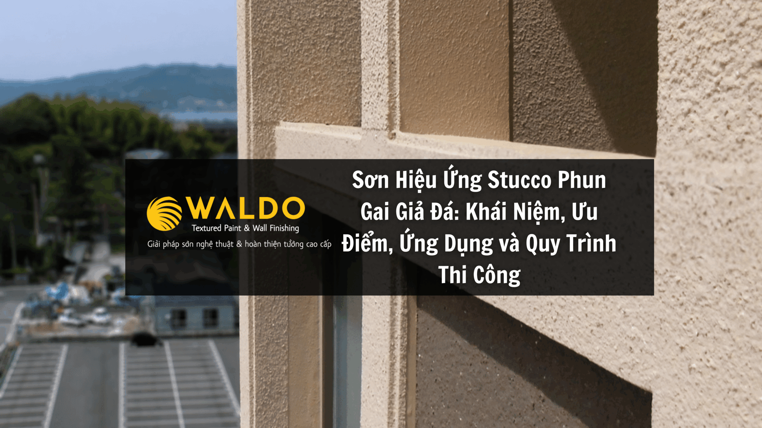 Sơn hiệu ứng Stucco phun gai giả đá mang lại bề mặt nổi 3D gồ ghề cho không gian của bạn mới lạ hơn bao giờ hết